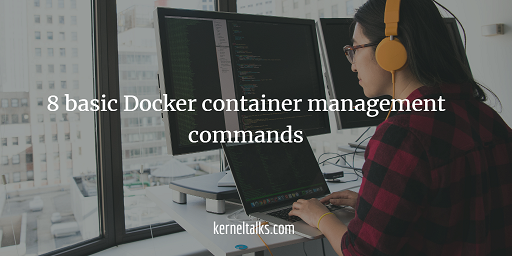 8 个基本的 Docker 容器管理命令